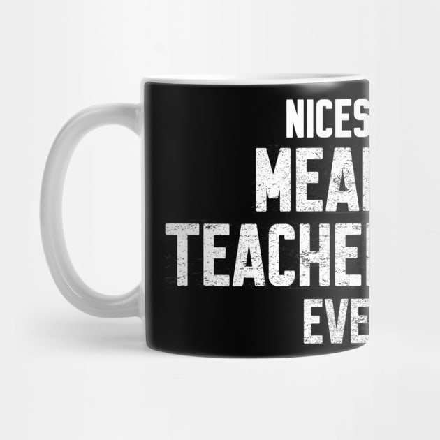 Nicest mean Teacher ever by Work Memes